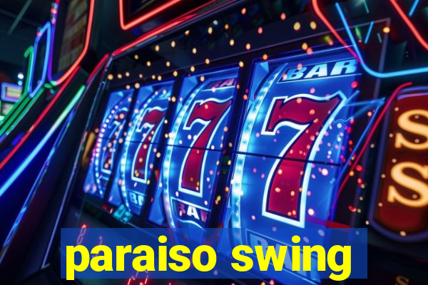 paraiso swing