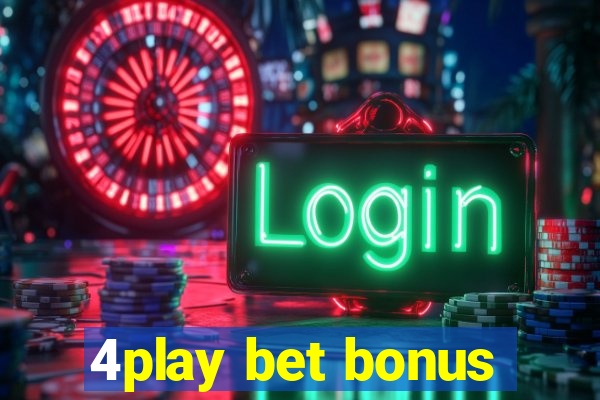 4play bet bonus