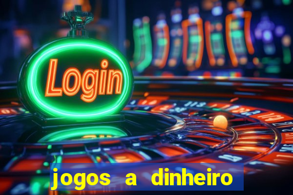 jogos a dinheiro online portugal