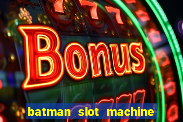 batman slot machine for sale