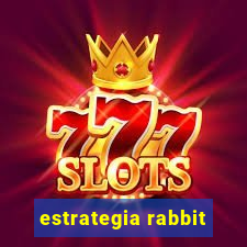 estrategia rabbit