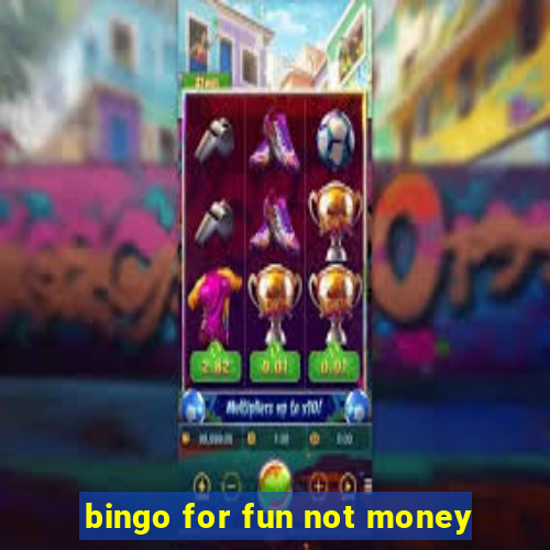 bingo for fun not money