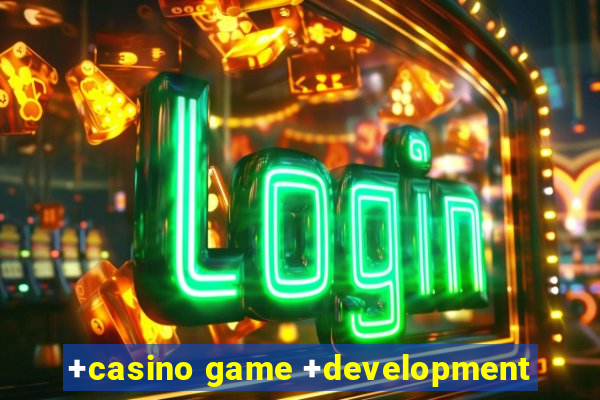 +casino game +development