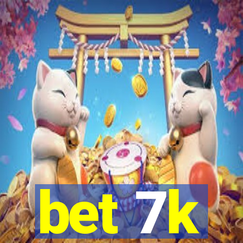 bet 7k