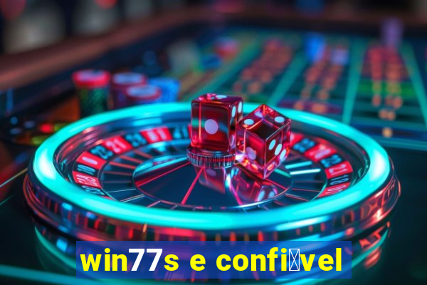 win77s e confi谩vel