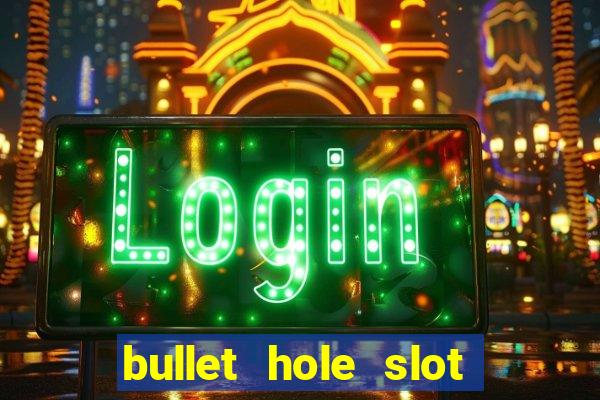 bullet hole slot free play