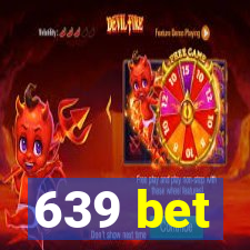 639 bet