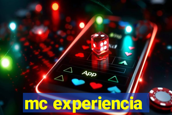 mc experiencia