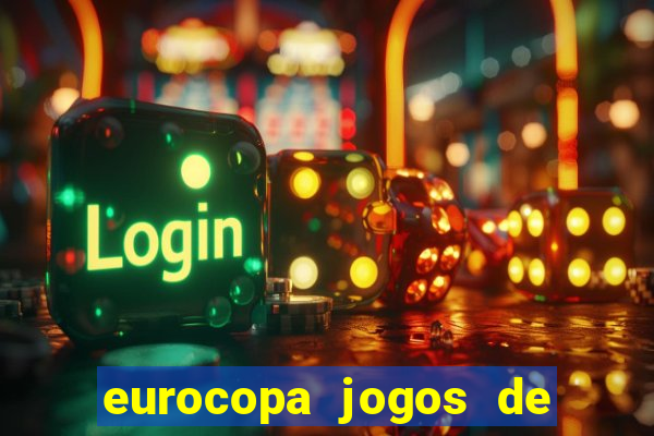 eurocopa jogos de hoje ao vivo