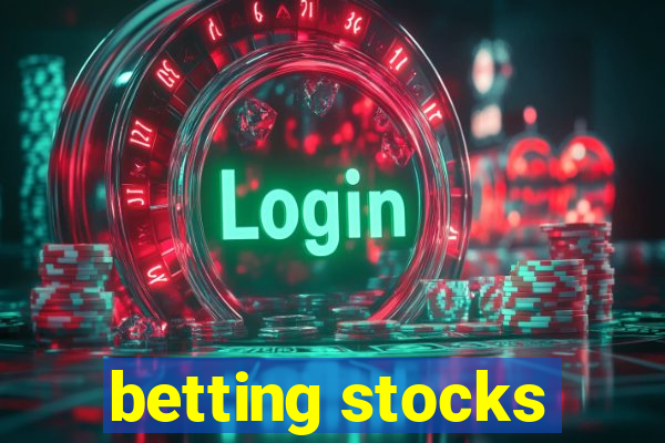 betting stocks