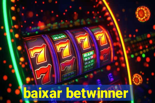 baixar betwinner