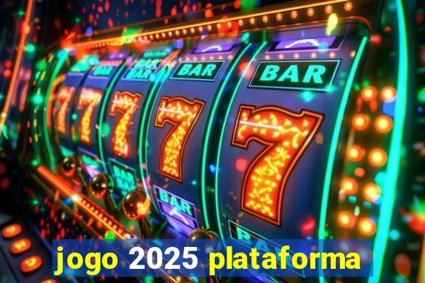 jogo 2025 plataforma