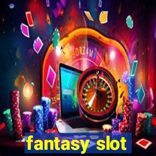 fantasy slot