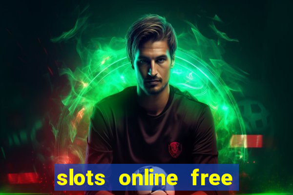 slots online free no download