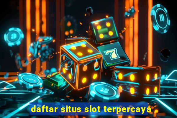 daftar situs slot terpercaya