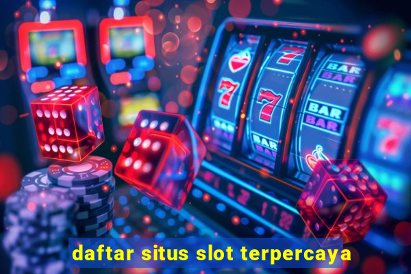 daftar situs slot terpercaya