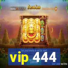 vip 444