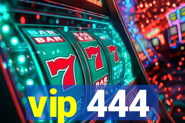 vip 444