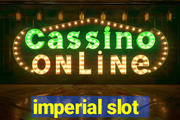 imperial slot