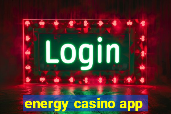 energy casino app