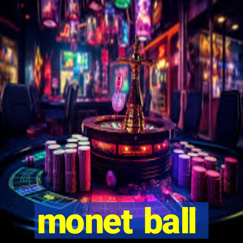 monet ball