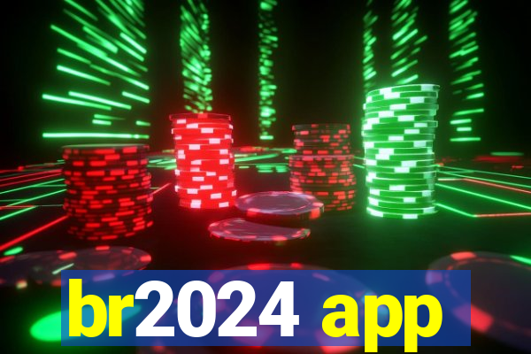 br2024 app