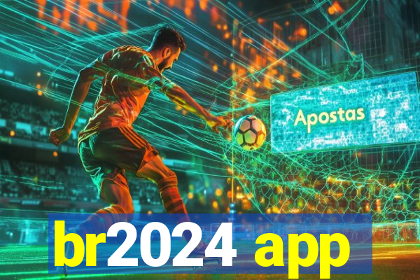 br2024 app