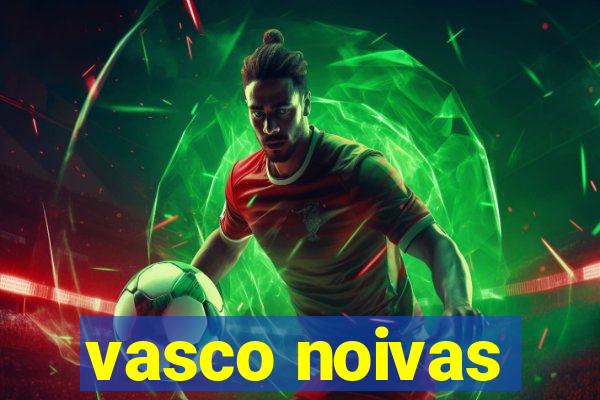 vasco noivas