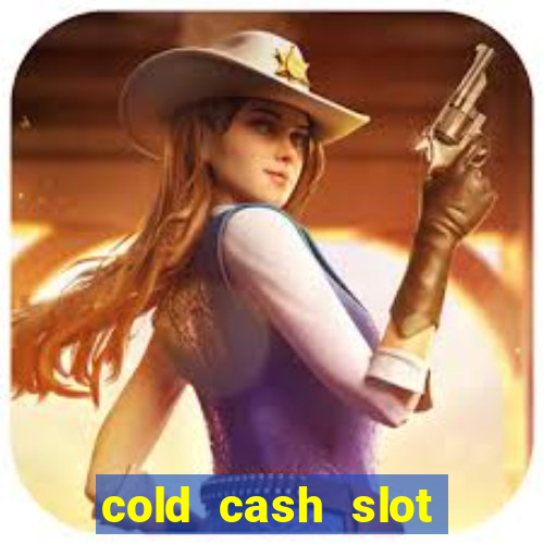 cold cash slot free play