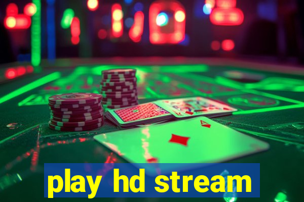 play hd stream