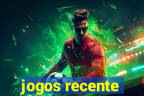 jogos recente