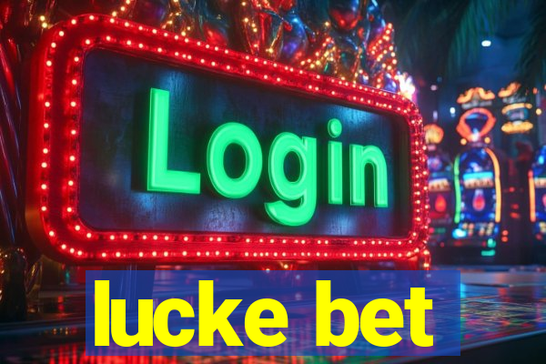 lucke bet