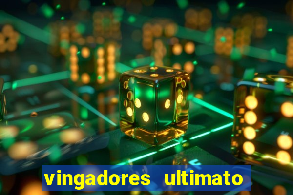 vingadores ultimato filme completo dublado