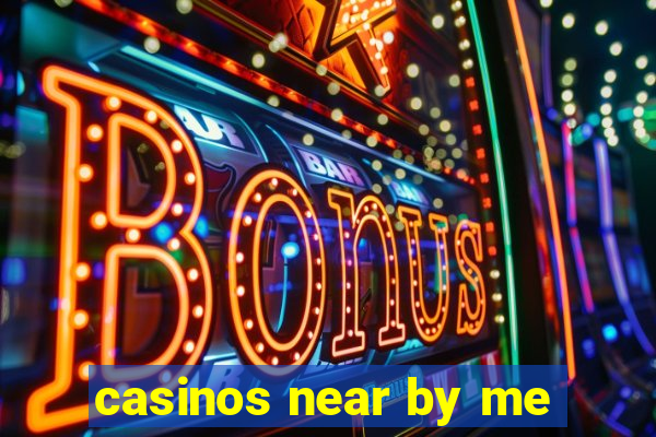 casinos near by me