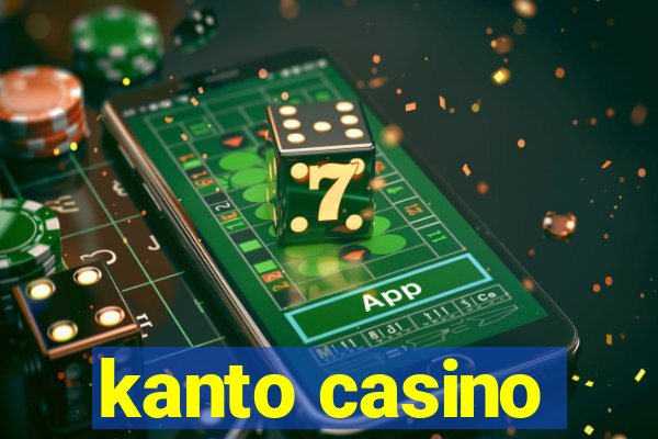 kanto casino