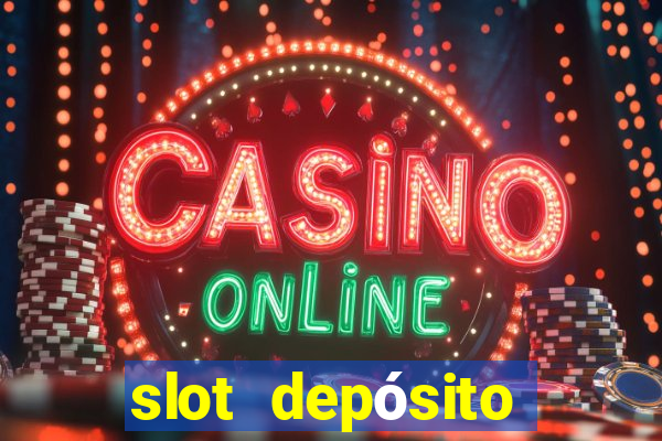 slot depósito mínimo 1 real