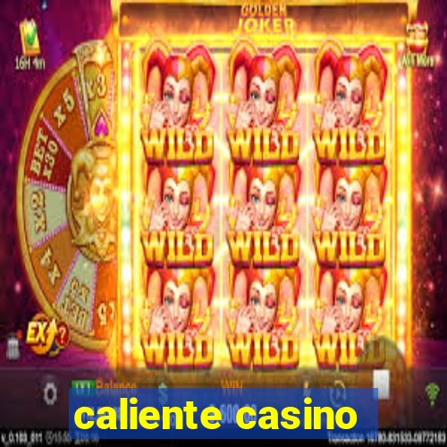 caliente casino