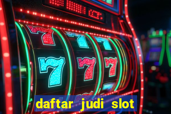 daftar judi slot online terpercaya