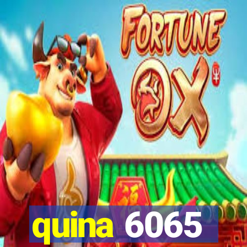 quina 6065