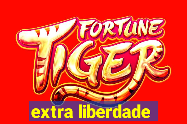 extra liberdade