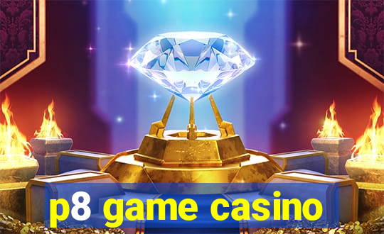 p8 game casino