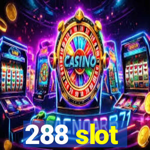 288 slot