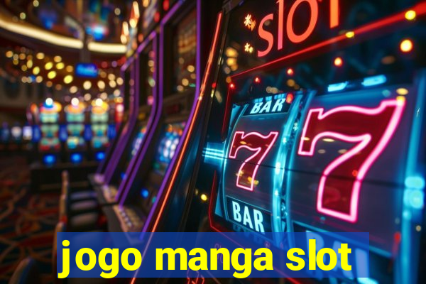 jogo manga slot