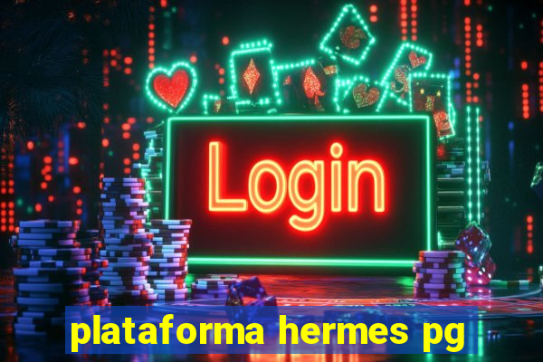 plataforma hermes pg