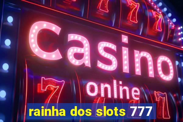 rainha dos slots 777