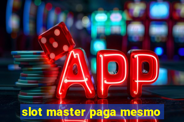 slot master paga mesmo