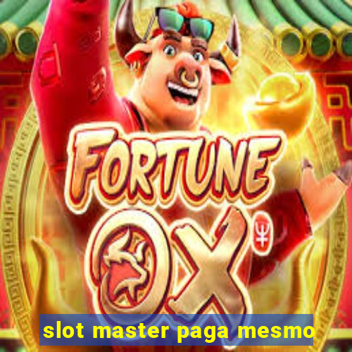 slot master paga mesmo