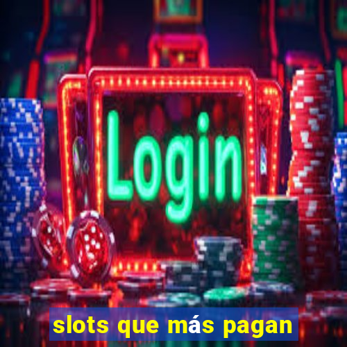 slots que más pagan