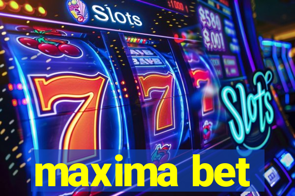 maxima bet