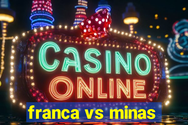 franca vs minas